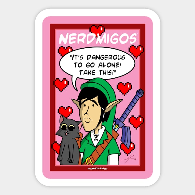 Nerdmigos: It's dangerous to go alone! by IAMO Sticker by Nerdmigos